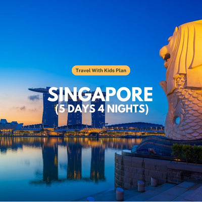 Singapore 5D4N | Travel With Kids Plan